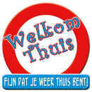 Verkeersbord / Huldeschild Welkom thuis