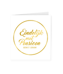 Wenskaart Gold/White Eindelijk met Pensioen geniet ervan