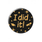 Button Classy Party I Did It