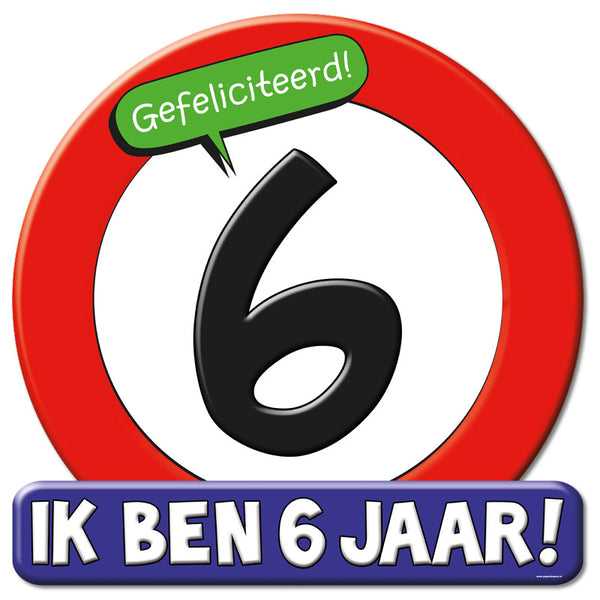 Verkeersbord / Huldeschild  6 jaar