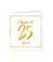 Wenskaart Gold/White  25 jaar - Cheers to 25 Years