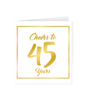 Wenskaart Gold/White  45 jaar - Cheers to 45 Years