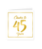 Wenskaart Gold/White  45 jaar - Cheers to 45 Years